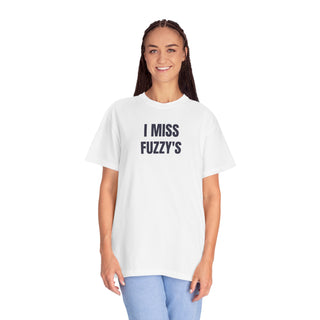 I MISS FUZZY'S