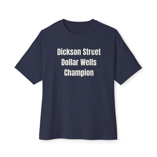 "Dickson Street Dollar Wells Champion" Oversized Boxy Tee