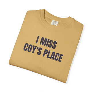 I MISS COY'S PLACE
