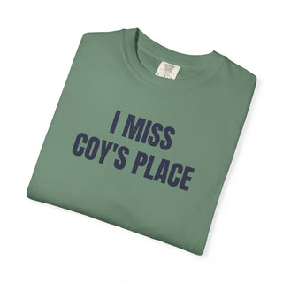 I MISS COY'S PLACE