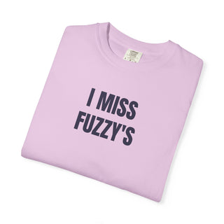 I MISS FUZZY'S