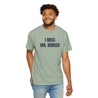 I MISS MR. BURGER