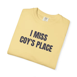 I MISS COY'S PLACE