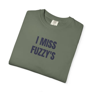 I MISS FUZZY'S