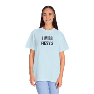 I MISS FUZZY'S
