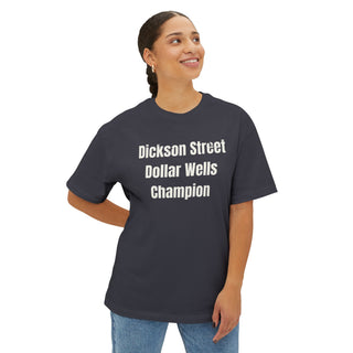 "Dickson Street Dollar Wells Champion" Oversized Boxy Tee