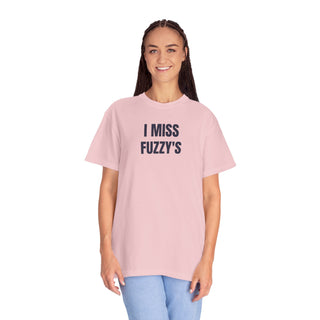 I MISS FUZZY'S