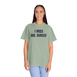 I MISS MR. BURGER