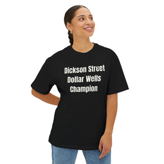 "Dickson Street Dollar Wells Champion" Oversized Boxy Tee