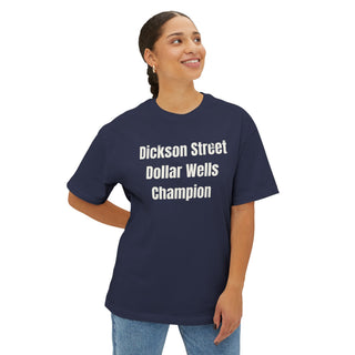 "Dickson Street Dollar Wells Champion" Oversized Boxy Tee